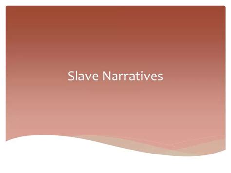 Ppt Slave Narratives Powerpoint Presentation Free Download Id