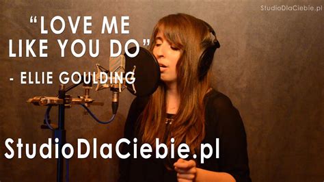 The latter two also produced it. Love Me Like You Do - Ellie Goulding (cover by Wioleta ...