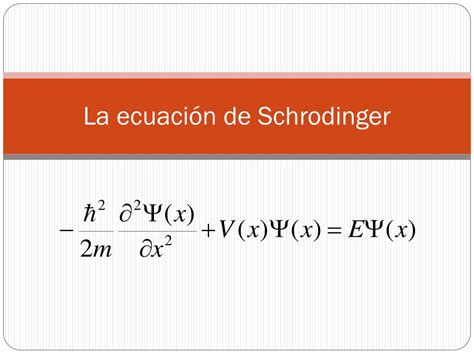 Ppt La Ecuación De Schrodinger Powerpoint Presentation Free Download