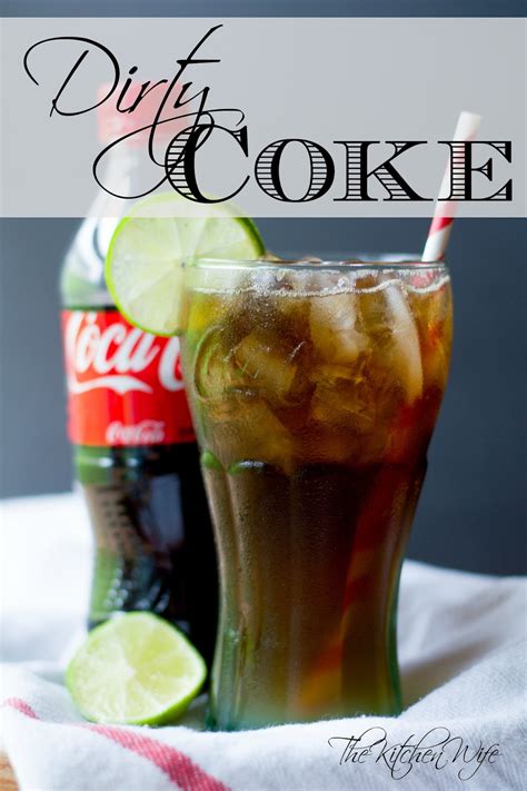 Maybe you would like to learn more about one of these? Dirty Coke Recipe - ~The Kitchen Wife~
