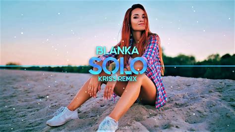 Blanka Solo Kriss Disco Remix 2023 Youtube