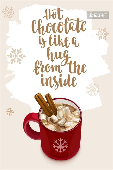 Hot Choco Is Like A Hug From Inside Hot Chocolate Quotes Christmas