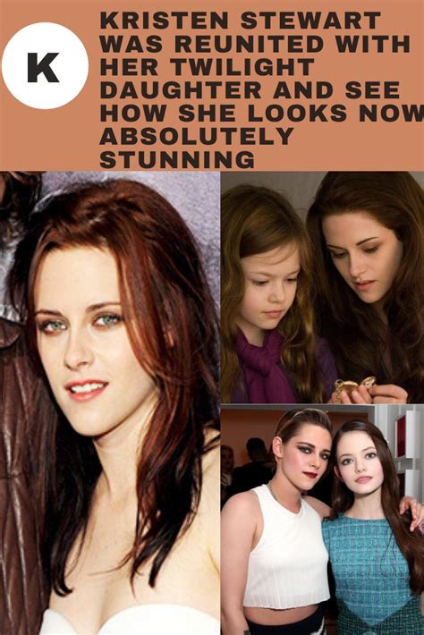 Kristen Stewart Was Reunited With Her Twilight Daughter And See How She Looks Now Absolutely