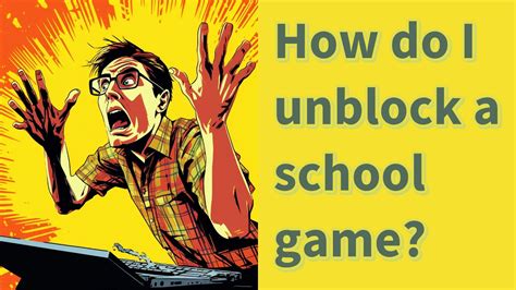 How Do I Unblock A School Game Youtube