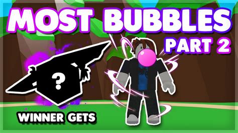 New Who Can Blow The Most Bubbles In Bubble Gum Simulator Part 2
