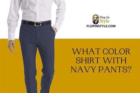 What Color Shirt Goes With Navy Pants Outfit Ideas