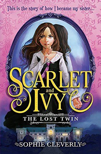 the lost twin scarlet and ivy book 1 by sophie cleverly goodreads