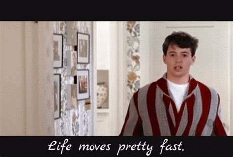 Ferris Bueller Classic Quote Life Moves Pretty Classic Quotes
