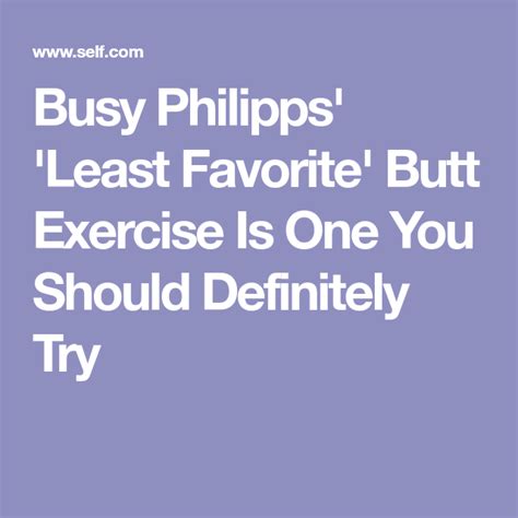 busy philipps least favorite butt exercise is one you should definitely try busy philipps