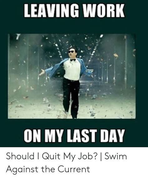 Make funny memes with meme maker. LEAVING WORK ON MY LAST DAY Should I Quit My Job? | Swim ...
