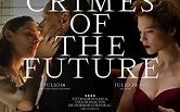"CRIMES OF THE FUTURE" UNA PELÍCULA DE DAVID CRONENBERG EL 14 DE JULIO ...
