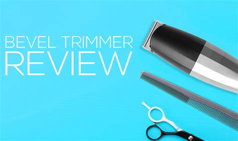 The Bevel Trimmer Review Is It The Ultimate Statement In Trimming