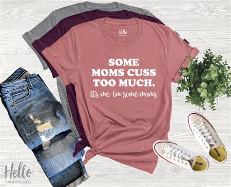 Some Moms Cuss Too Much It S Me I M Some Moms Funny Etsy UK