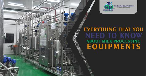 Complete Detailed Information About Milk Processing Equipments