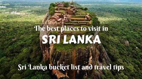 The Best Places To Visit In Sri Lanka Sri Lanka Bucket List And Travel