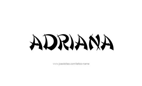 Adriana Name Tattoo Designs Name Tattoos Names Name Tattoo Designs