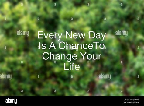 Life Motivational And Inspirational Quotes Every New Day Is A Chance