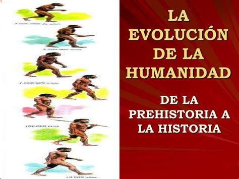 Ppt La EvoluciÓn De La Humanidad Powerpoint Presentation Free