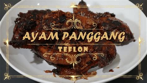 Ayam bakar wong solo dengan sambal 3 rasa yang nyus merkunyuuus. AYAM PANGGANG TEFLON - YouTube