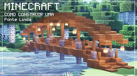 ⛏️ Minecraft Tutorial Como Fazer Uma Ponte Linda 🏡 Youtube