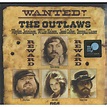 JENNINGS,WAYLON / NELSON,WILLIE / COLTER,JESSI - Wanted The Outlaws ...