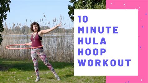 10 Minute Hula Hoop Workout Core Strengthening For Beginners Youtube