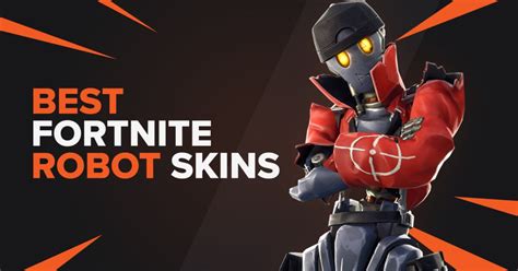 Best Robot Skins Fortnite Tgg