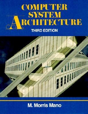 In this tutorial, the learner gets knowledge about the architecture refers to those attributes of the system visible to the programmer or those attributes that directly impact the program's logical execution. Computer System Architecture by M. Morris Mano — Reviews ...