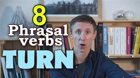 8 Phrasal Verbs With TURN YouTube