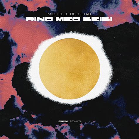 Ring Meg Beibi Sindio Remiks Single By Michelle Ullestad Spotify