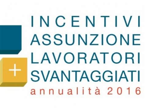 Incentivi Per L Assunzione Di Lavoratori Svantaggiati In Campania