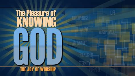 The Pleasure Of Knowing God Pt 4 The Joy Of Worship Pastor Ron