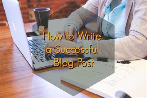 How To Write A Successful Blog Post Successful Blog Blog Posts Blog