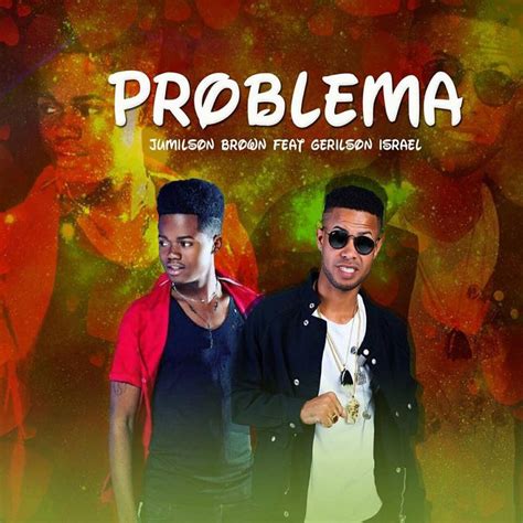 Check spelling or type a new query. Jumilson Brown Feat. Gerilson Israel - Problema (Kizomba ...