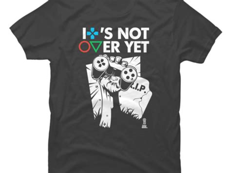 Gamer For Life Its Not Over Yet Buy T Shirt Designs