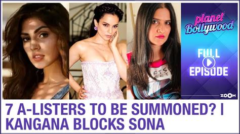 7 A Listers To Be Summoned By Ncb Kangana Blocks Sona Mohapatra Planet Bollywood Youtube
