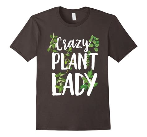 Crazy Plant Lady Funny Gardening T Shirt Plant Mom T