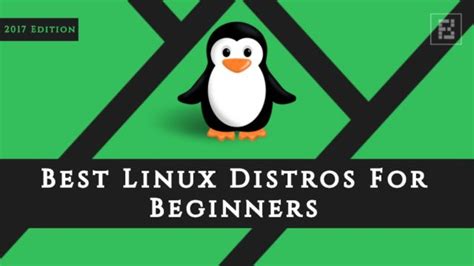 Which Is The Best Linux Distro For Beginners — 2017 Edition