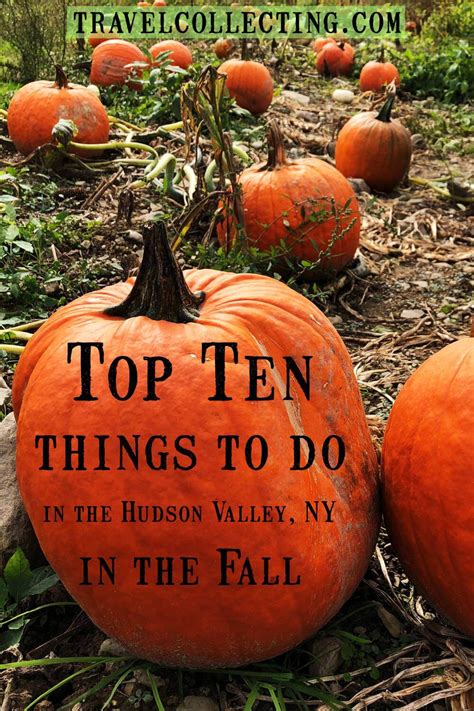Top Ten Things To Do In The Hudson Valley In The Fall 2023