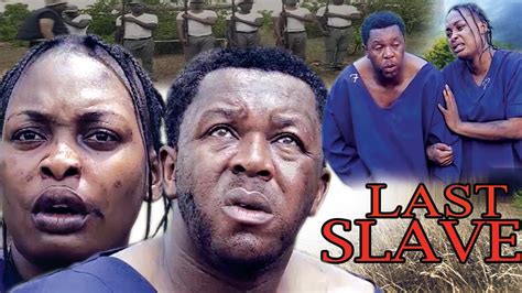 Last Slave Season 1 2017 Latest Nigerian Nollywood Movie Youtube