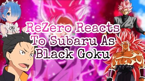 Rezero Reacts To Subaru As Goku Black 2 Gacha Reacts Youtube
