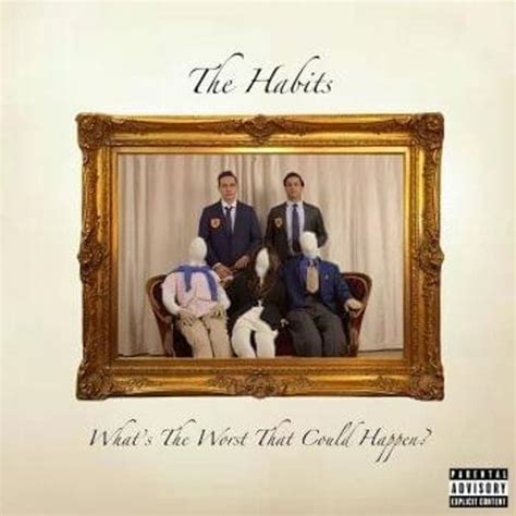 habits what s the worst that could happen lyrics and tracklist genius