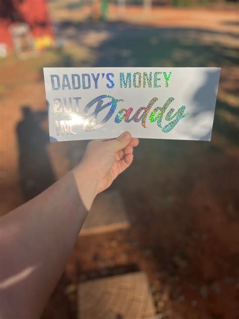 Daddys Money But Im Daddy Vinyl Decal Etsy