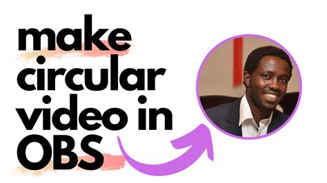 How To Make A Circular Webcam Video In Obs Studio Freelancer Insights