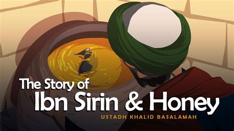 The Story Of Ibn Sirin And Honey Youtube