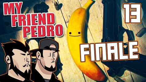 Big Banana Reveal Lets Play My Friend Pedro Part 13 Finale Youtube
