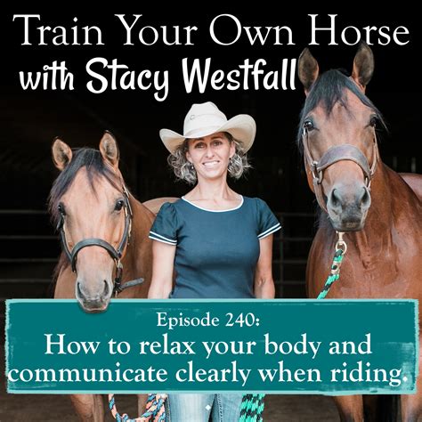 Episode 240 How To Relax Your Body And Communicate Clearly When Riding Official Site Of