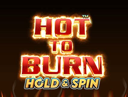 Play Hot To Burn Hold And Spin Slot At BetUK