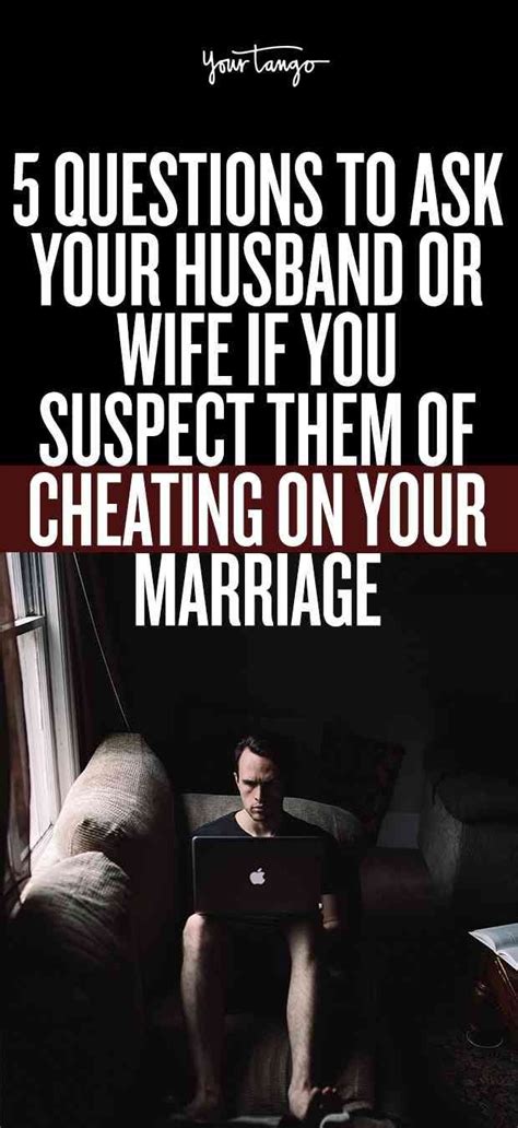 No One Wants To Accuse Their Husband Or Wife Of Cheating On The Marriage If They Arent Guilty