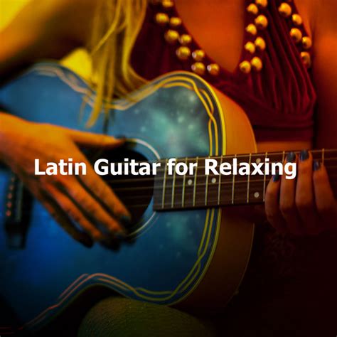 Latin Guitar For Relaxing Album By Latin Guitar Trio Spotify